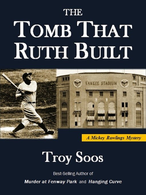 Title details for The Tomb That Ruth Built (A Mickey Rawlings Mystery) by Troy Soos - Available